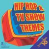 10 in Ten: Hip-Hop & TV Show Themes