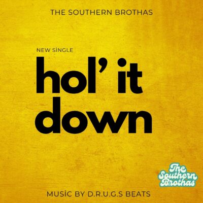 Hol' it Down by The Southern Brothas