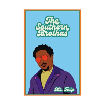 The Southern Brothas Poster - Mr. Twip